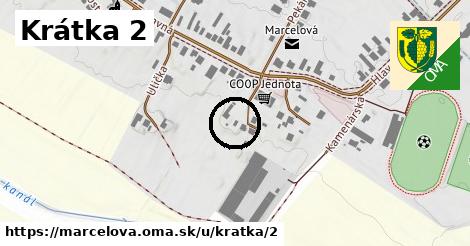 Krátka 2, Marcelová