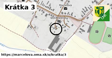 Krátka 3, Marcelová