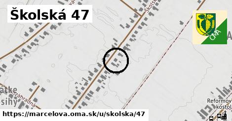 Školská 47, Marcelová