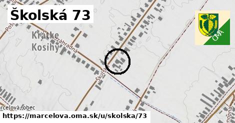 Školská 73, Marcelová