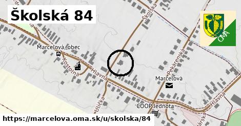 Školská 84, Marcelová