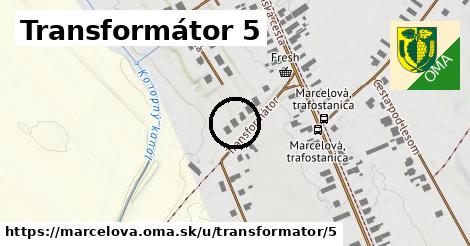 Transformátor 5, Marcelová
