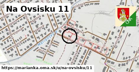 Na Ovsisku 11, Marianka