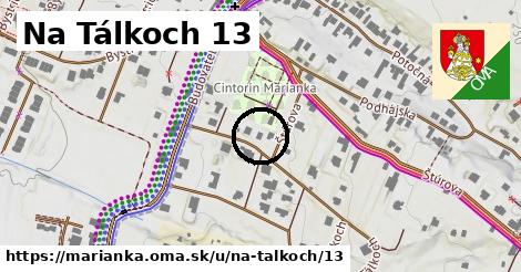 Na Tálkoch 13, Marianka