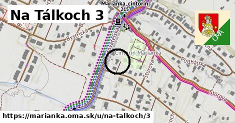 Na Tálkoch 3, Marianka