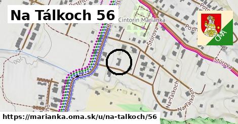 Na Tálkoch 56, Marianka