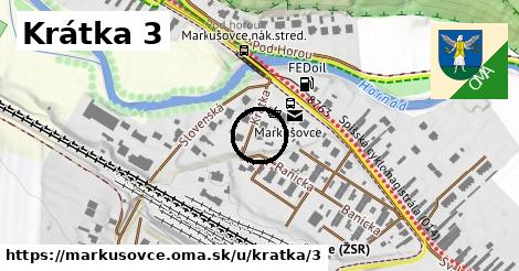 Krátka 3, Markušovce