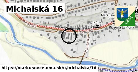 Michalská 16, Markušovce
