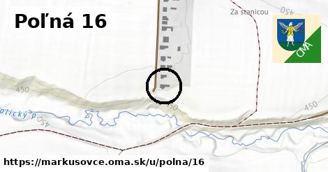 Poľná 16, Markušovce