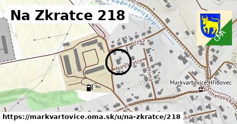 Na Zkratce 218, Markvartovice