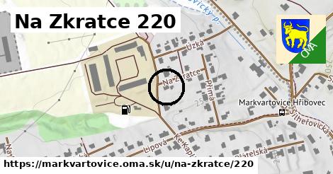 Na Zkratce 220, Markvartovice