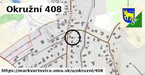 Okružní 408, Markvartovice