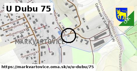 U Dubu 75, Markvartovice