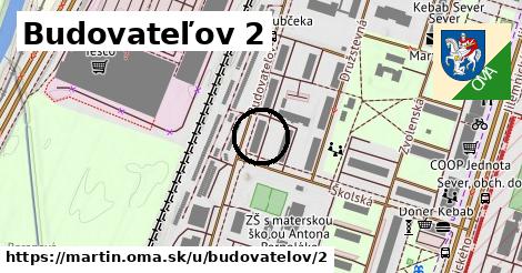 Budovateľov 2, Martin