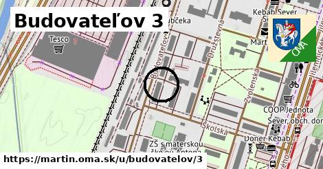 Budovateľov 3, Martin