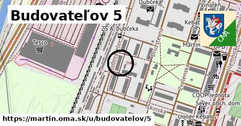 Budovateľov 5, Martin