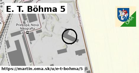 E. T. Böhma 5, Martin
