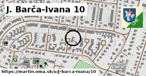 J. Barča-Ivana 10, Martin