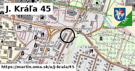 J. Kráľa 45, Martin