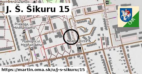 J. Š. Šikuru 15, Martin