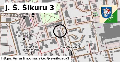 J. Š. Šikuru 3, Martin