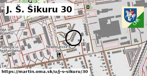 J. Š. Šikuru 30, Martin