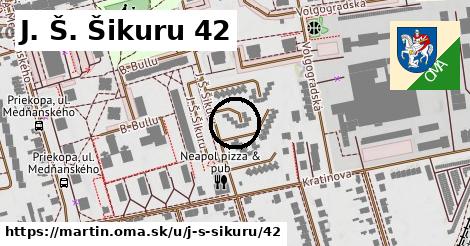 J. Š. Šikuru 42, Martin