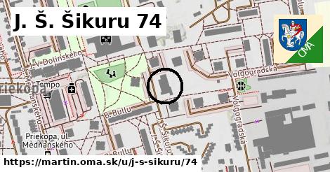 J. Š. Šikuru 74, Martin