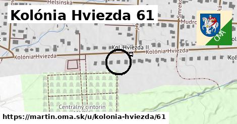 Kolónia Hviezda 61, Martin