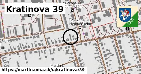 Kratinova 39, Martin