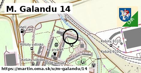 M. Galandu 14, Martin