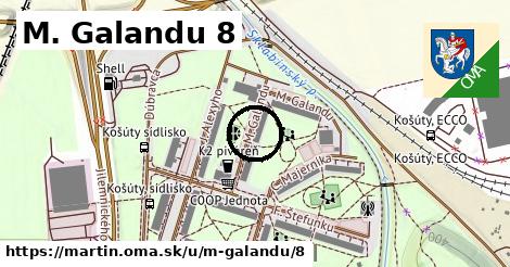 M. Galandu 8, Martin