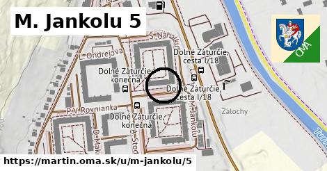 M. Jankolu 5, Martin