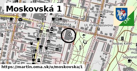 Moskovská 1, Martin