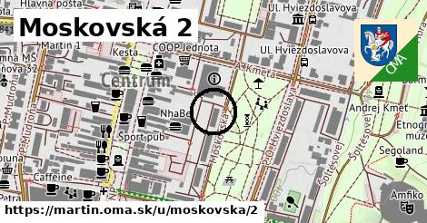 Moskovská 2, Martin