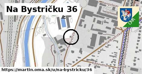 Na Bystričku 36, Martin