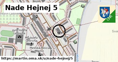 Nade Hejnej 5, Martin