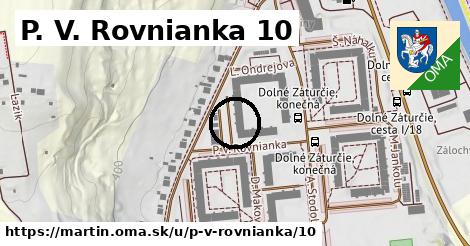 P. V. Rovnianka 10, Martin