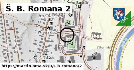 Š. B. Romana 2, Martin