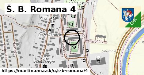 Š. B. Romana 4, Martin