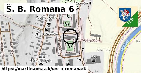 Š. B. Romana 6, Martin