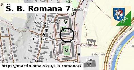 Š. B. Romana 7, Martin