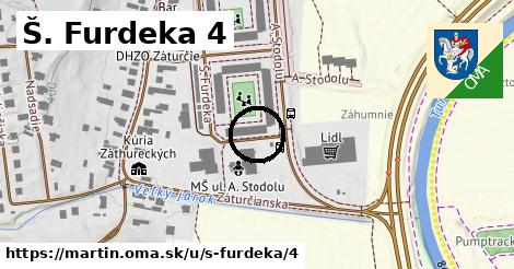 Š. Furdeka 4, Martin