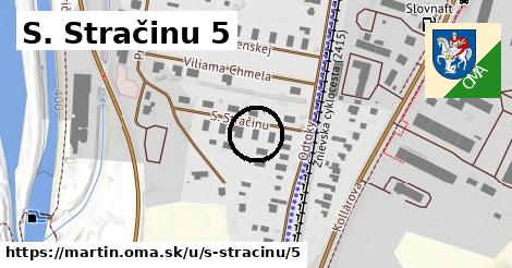 S. Stračinu 5, Martin