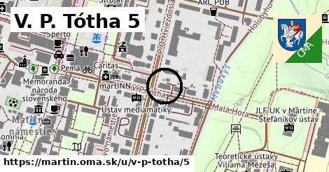 V. P. Tótha 5, Martin