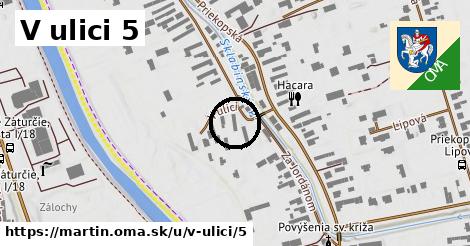 V ulici 5, Martin