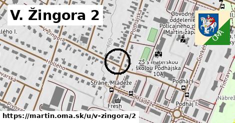 V. Žingora 2, Martin