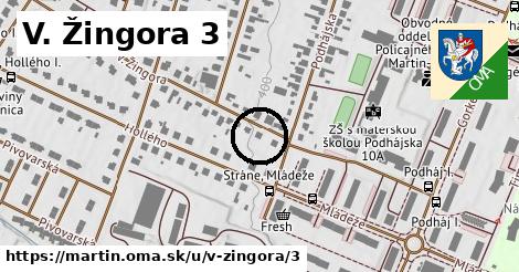 V. Žingora 3, Martin