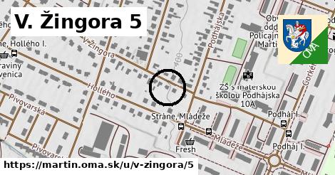 V. Žingora 5, Martin