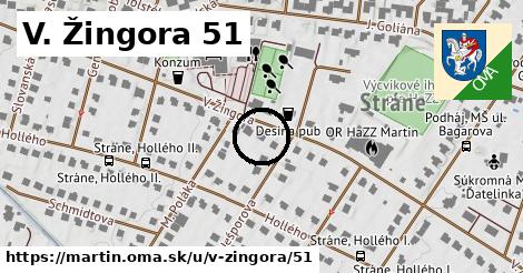 V. Žingora 51, Martin